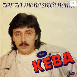 Keba - Zar Za Mene Sreće Nema download free