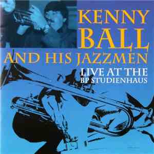 Kenny Ball And His Jazzmen - Live At The BP Studienhaus download free