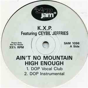 K.X.P. Featuring Ceybil Jeffries - Ain't No Mountain High Enough download free