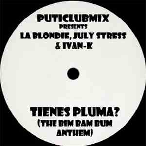 La Blondie, Ivan-K & July Stress - Tienes Pluma? (The Bim Bam Bum Anthem) download free