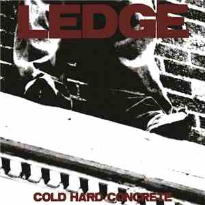 Ledge  - Cold Hard Concrete download free