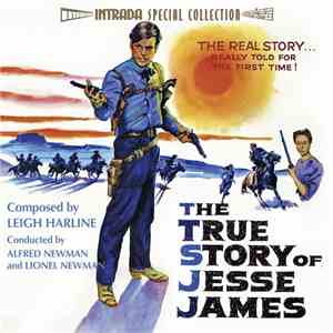 Leigh Harline / Alfred Newman / Lionel Newman - The True Story Of Jesse James / The Last Wagon download free