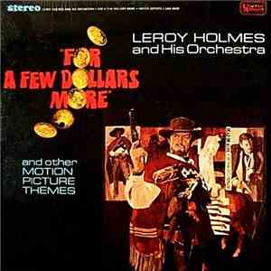 LeRoy Holmes And His Orchestra - For A Few Dollars More And Other Motion Picture Themes download free