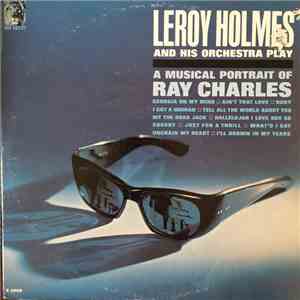 LeRoy Holmes Orchestra - A Musical Portrait Of Ray Charles download free