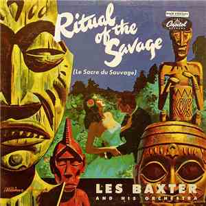 Les Baxter And His Orchestra - Ritual Of The Savage (Le Sacre Du Sauvage) download free