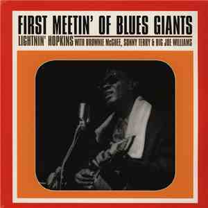 Lightnin' Hopkins With Brownie McGhee And Sonny Terry And Big Joe Williams - First Meetin' Of Blues Giants download free