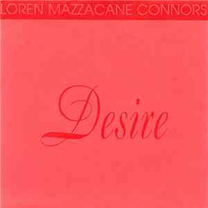 Loren Mazzacane Connors - Desire download free