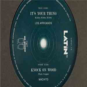 Los Africanos / Machito - It's Your Thing / Knock On Wood download free