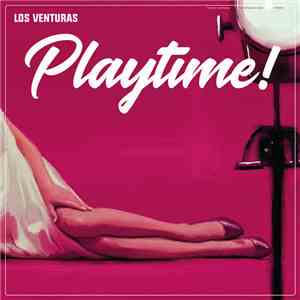 Los Venturas - Playtime! download free