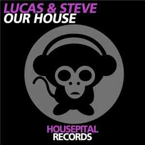 Lucas & Steve - Our House download free