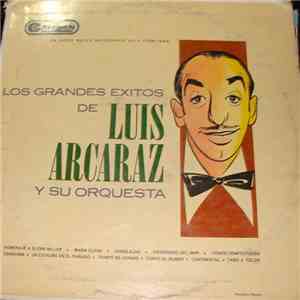 Luis Arcaraz Y Su Orquesta - Los Grandes Exitos De Luis Aracaraz Y Su Orquesta download free
