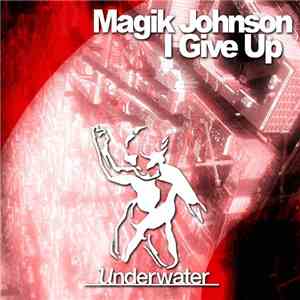 Magik Johnson - I Give Up download free