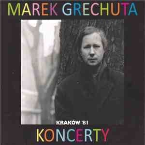 Marek Grechuta - Koncerty: Kraków 81 download free