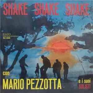 Mario Pezzotta E I Suoi Solisti - Shake Shake Shake download free