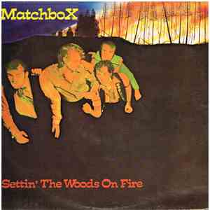 Matchbox  - Settin' The Woods On Fire download free