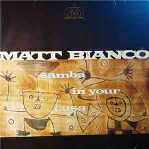 Matt Bianco - Samba In Your Casa download free