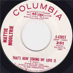 Mattie Moultrie - That's How Strong My Love Is / The Saddest Story Ever Told download free