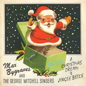 Max Bygraves With The George Mitchell Singers - Christmas Dream download free