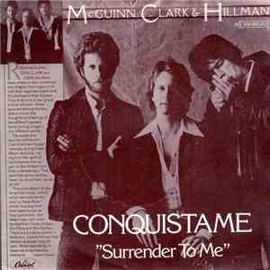 McGuinn, Clark & Hillman - Conquistame, "Surrender To Me" download free