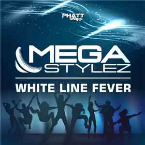 Megastylez - Whiteline Fever download free