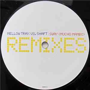 Mellow Trax vs. Shaft - Sway (Mucho Mambo) Remixes download free