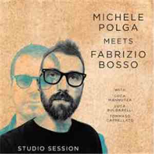 Michele Polga - Michele Polga Meets Fabrizio Bosso Studio Session download free