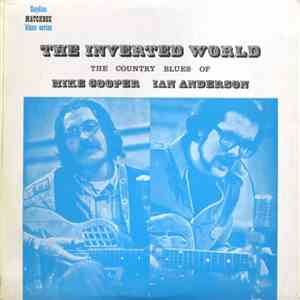 Mike Cooper, Ian Anderson - The Inverted World (The Country Blues Of Mike Cooper Ian Anderson) download free
