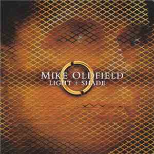 Mike Oldfield - Light + Shade download free