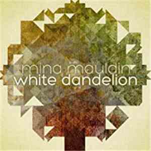 Mina Mauldin - White Dandelion download free