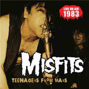 Misfits - Teenagers From Mars - Live on Air 1983 download free