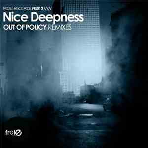 Nice Deepness - Out Of Policy // Remixes download free