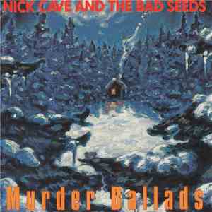 Nick Cave And The Bad Seeds - Murder Ballads download free