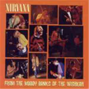 Nirvana - From The Muddy Banks Of The Wishkah download free