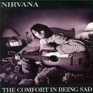 Nirvana - The Comfort In Being Sad download free