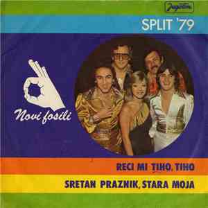 Novi Fosili - Reci Mi Tiho, Tiho / Sretan Praznik, Stara Moja download free