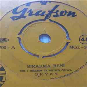 Okyay - Bırakma Beni / Ayrılık Mı Bu Akşamın Sonu download free