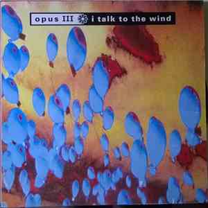 Opus III - I Talk To The Wind download free