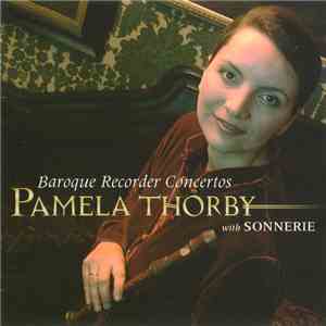 Pamela Thorby With Sonnerie - Baroque Recorder Concertos download free