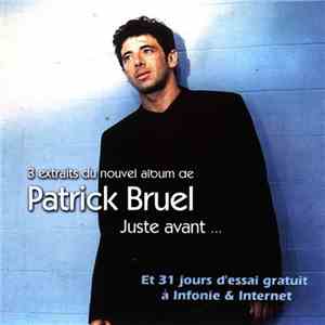 Patrick Bruel - 3 Extraits Du Nouvel Album De Patrick Bruel, Juste Avant... download free