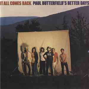 Paul Butterfield's Better Days - It All Comes Back download free
