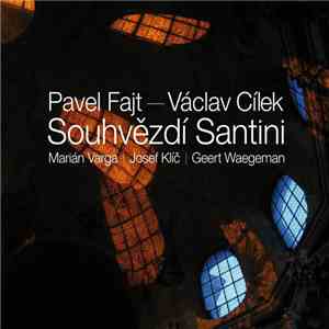 Pavel Fajt — Václav Cílek, Marián Varga | Josef Klíč | Geert Waegeman - Souhvězdí Santini download free