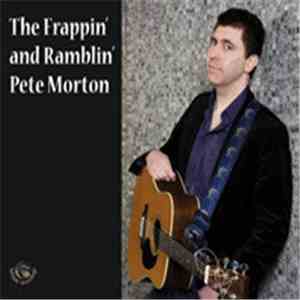 Pete Morton - The Frappin' And Ramblin' download free