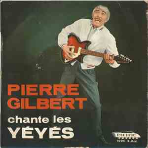 Pierre Gilbert - Chante Les Yéyés download free