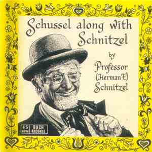 Professor (Herman F.) Schnitzel - Schussel Along With Schnitzel download free