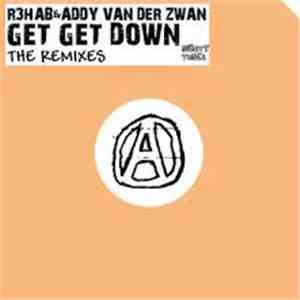 R3hab & Addy van der Zwan - Get Get Down (The Remixes) download free