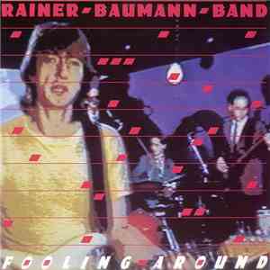 Rainer Baumann Band - Fooling Around download free