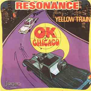 Resonance - O.K. Chicago / Yellow Train download free