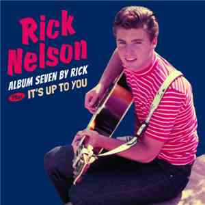 Ricky Nelson  - Album Seven By Rick + It's Up To You download free