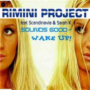 Rimini Project Feat Scandinavia  & Sarah K - Sounds Good / Wake Up! download free