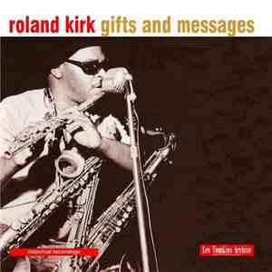 Roland Kirk - Gifts And Messages download free